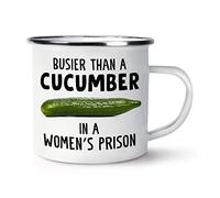 Busier Than A Cucumber in A Women's Prison Enamel Mug Cup