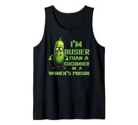 Busier Than A Cucumber in A Women's Prison Funny Pickle Tank Top
