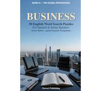 Business: 50 English Word Search Puzzles for Spanish and Italian Speakers - Ferreri Method, Applied Linguistic Triangulation (The Global Professional)