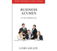 Business Acumen: In The Workplace (Global Workplace Skills Library)