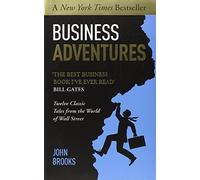 Business Adventures: Twelve Classic Tales from the World of Wall Street