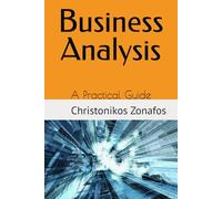 Business Analysis: A Practical Guide