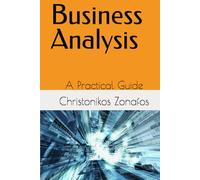 Business Analysis: A Practical Guide