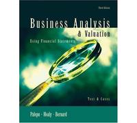 Business Analysis and Valuation Using Financial Statements: Text and Cases