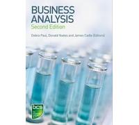 Business Analysis by James Cadle, Malcolm Eva, Keith Hindle, Debra Paul, Craig Ro on 01/07/2010 2nd (second) New edition