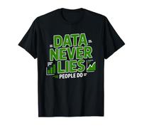 Business Analyst Data Never Lies Stakeholders Do Analysis T-Shirt