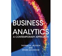 Business Analytics : A Contemporary Approach