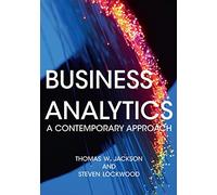 Business Analytics: A Contemporary Approach