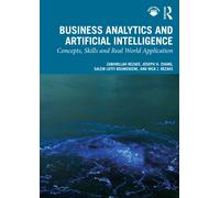 Business Analytics and Artificial Intelligence : Concepts, Skills and Real World Application