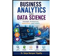 Business Analytics and Data Science: Concepts, Architecture, Applications, and Insights