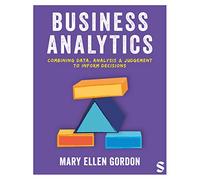 Business Analytics: Combining data, analysis and judgement to inform decisions