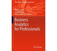 Business Analytics for Professionals (Springer Series in Advanced Manufacturing)