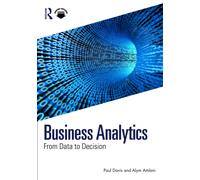 Business Analytics : From Data to Decision