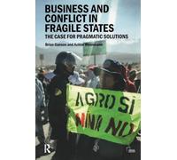 Business and Conflict in Fragile States: The Case for Pragmatic Solutions (Adelphi series)