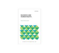Business and Human Rights (Elements of International Law)