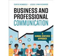 Business and Professional Communication: A Human-Centered Approach