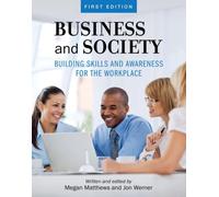 Business and Society : Building Skills and Awareness for the Workplace