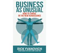 Business As UnUsual: How to Thrive in the New Renaissance