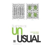 Business as Unusual: Radical Ideas for Cities