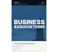 Business Associations for the NextGen Bar Exam: 2026-2027 Study Guide with Plain-English Outlines, 297 Practice Questions & 400 Flashcards (BARGO NextGen Bar Exam Study Guides)