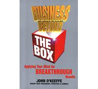 Business Beyond the Box: Applying Your Mind for Breakthrough Results