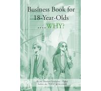 Business Book For 18 Year Olds..WHY?: Earn, Save and Invest the simple way. (Business Book For Children, Teens and Adults)