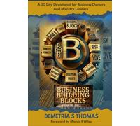Business Building Blocks from the Bible: A 30 Day Devotional for Business Owners and Ministry Leaders