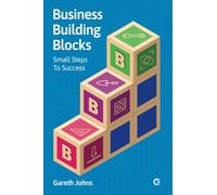 Business Building Blocks: Small Steps To Success
