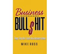 Business Bullshit - Things They Don't Teach You in Business School