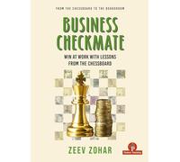 Business Checkmate: Win at Work with Lessons from the Chessboard