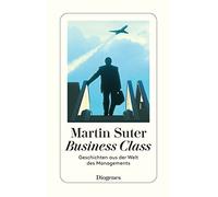 Business Class: Geschichten aus der Welt des Managements