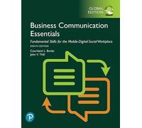 Business Communication Essentials: Fundamental Skills, Mobile-Digital-Social Workplace–Global Edition