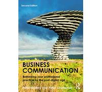 Business Communication: Rethinking your professional practice for the post-digital age