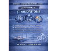 Business Conflict Resolution Series: Foundations