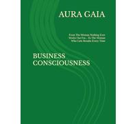 BUSINESS CONSCIOUSNESS: From The Woman Nothing Ever Works Out For... To The Woman Who Gets Results Every Time (THE WEALTH OVERFLOW:The Curse Breaker's Trilogy)
