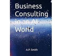 Business Consulting in an AI World