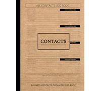 Business Contacts Organizer Log Book: Keep All Details in One Place. Ideal for Professionals, Event Planners, and Company Owners