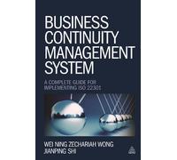Business Continuity Management System: A Complete Guide to Implementing ISO 22301