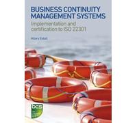 Business Continuity Management Systems: Implementation and certification to ISO 22301