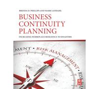 Business Continuity Planning: Increasing Workplace Resilience to Disasters