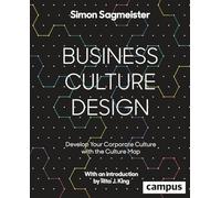 Business Culture Design: Develop Your Corporate Culture with the Culture Map