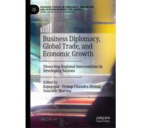 Business Diplomacy, Global Trade, and Economic Growth : Dissecting Regional Interventions in Developing Nations