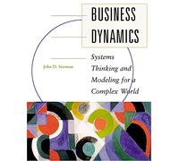 Business Dynamics: Systems Thinking and Modeling for a Complex World