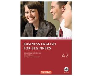 Business English for Beginners A2. Kursbuch mit, Landermann, Hogan, Ashdown.