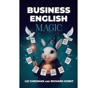 Business English Magic: Enchanting Visual Expressions That Work Like A Secret Charm (American Idioms)