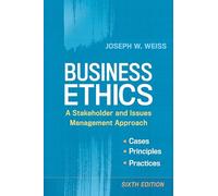 Business Ethics: A Stakeholder and Issues Management Approach: A Stakeholder and Issues Management Approach (AGENCY/DISTRIBUTED)