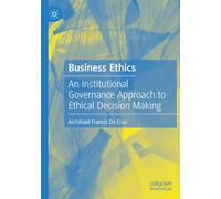 Business Ethics: An Institutional Governance Approach to Ethical Decision Making