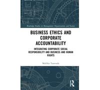 Business Ethics and Corporate Accountability : Integrating Corporate Social Responsibility and Business and Human Rights