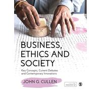 Business, Ethics and Society: Key Concepts, Current Debates and Contemporary Innovations