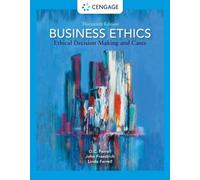 Business Ethics: Ethical Decision Making and Cases 13th Edition by John Fraedric